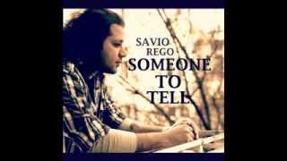Savio Rego ''Good Love Is Rare'' (Someone To Tell - Album Preview)