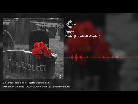 Ozone Audio: Dotz - Burial (LdoubleU Wardub)