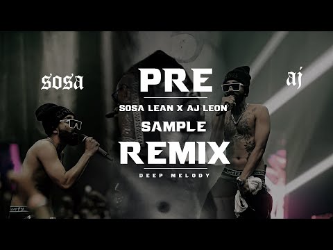 Sosa Lean X AJ Leon - PRE X Sinhala Sample Remix | Deep Melody