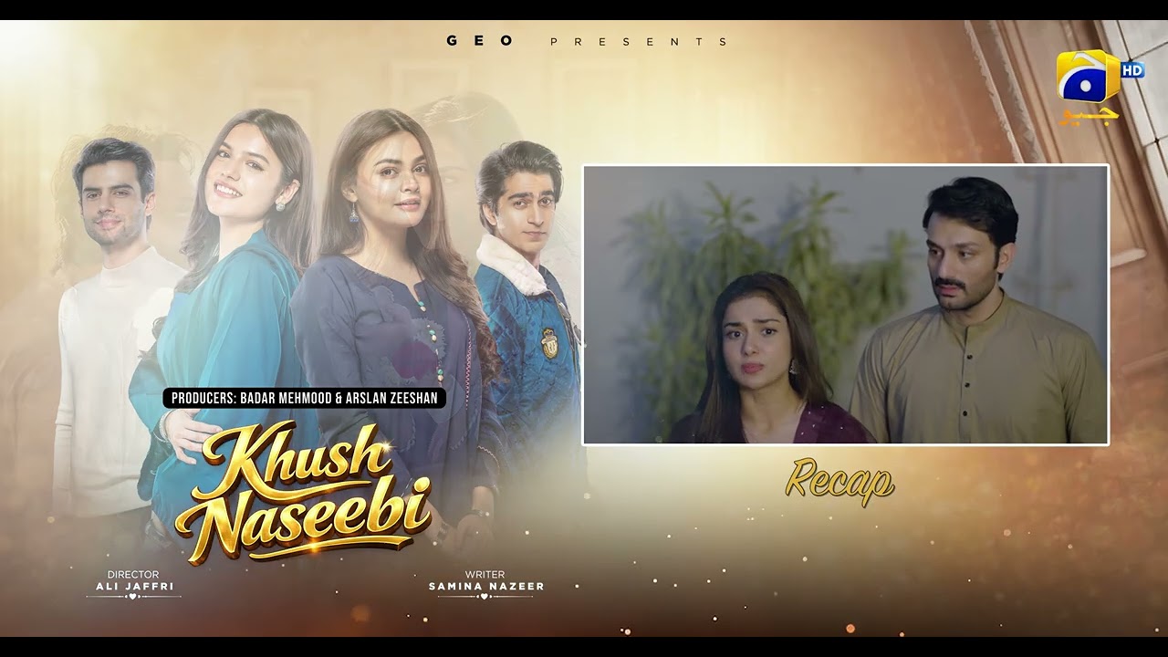 Recap Khush Naseebi Episode 10 - 3rd April 2026 - Har Pal Geo