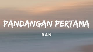 RAN - Pandangan Pertama | Lirik Video