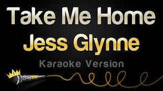 Jess Glynne - Take Me Home (Karaoke, Single Version)