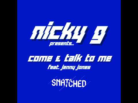 Nicky G - Come Talk To Me feat Jenny Jones