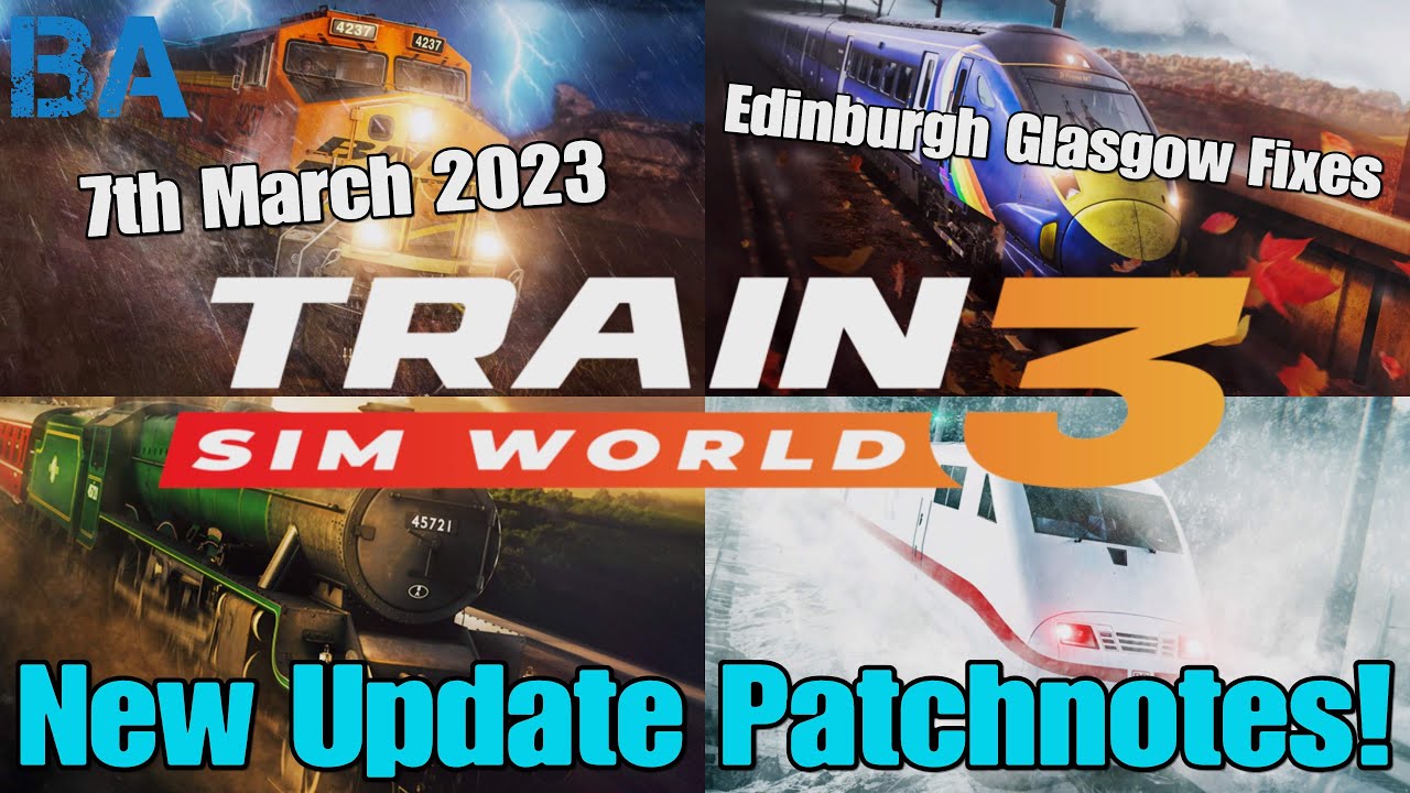 New Update Patchnotes - Edinburgh Glasgow - News - Train Sim World 3