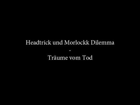 Headtrick ft. Morlockk Dilemma - Träume vom Tod