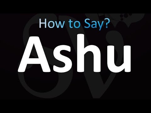 How to Pronounce Ashu (correctly!)