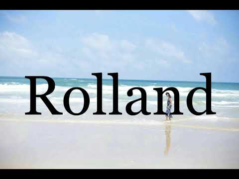 How To Pronounce Rolland🌈🌈🌈🌈🌈🌈Pronunciation Of Rolland