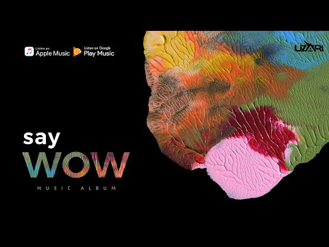 UZARI - Say WOW (Album preview)