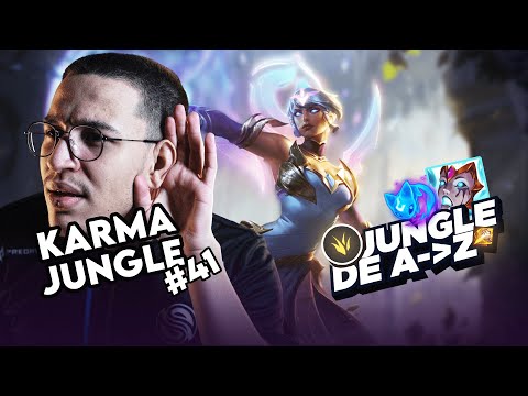 JUNGLE DE A à Z KARMA #41 - UN EARLY GAME TROP COMPLIQUÉ