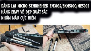 Video thumbnail for Micro sennheiser EM3032/SKM5000/ME5005 Made in germany | Mạnh Cường Đắk Nông by Mạnh Cường Đắk Nông SOUND