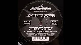 Fast Floor - Get Busy (Original Mix) 2001