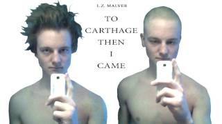 To Carthage Then I Came  1/2