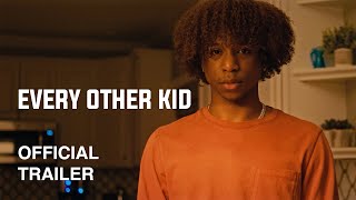 EVERY OTHER KID | Official Trailer