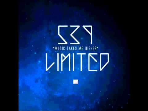 539 Limited - Music Takes Me Higher