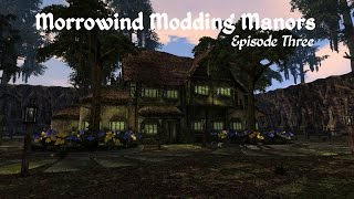 Morrowind Modding Manors - Episode 3