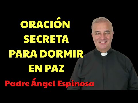 USA esta ORACIÓN DIVINA de JESÚS para DORMIR en PAZ | Padre Ángel Espinosa