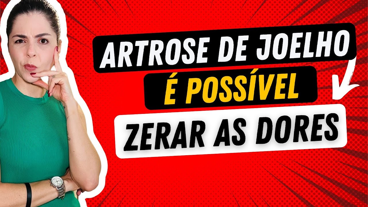 Artrose de joelhos. É possível zerar as dores?