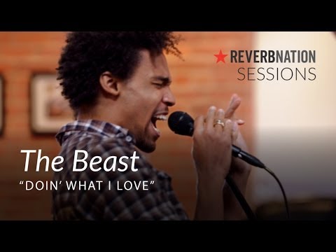 ReverbNation Sessions | The Beast | Doin' What I Love