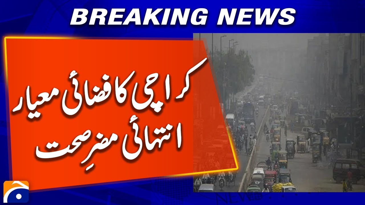 Air Pollution In Pakistan - Karachi Air Quality Index (AQI): Latest Updates - Geo News