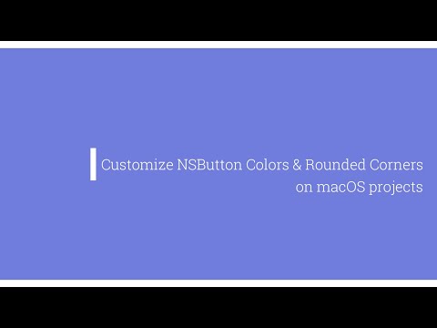 Customize NSButton Colors & Rounded Corners on macOS Projects