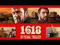 1618 | Official Trailer 4K