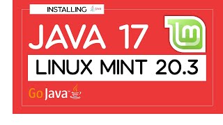 How to Install Java 17 on Linux Mint 20.3 | Installing Java JDK on Linux Mint 20.3 | Java 17 Linux