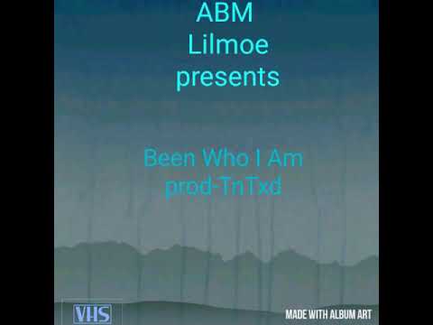 Abm lilmoe - been Who I am -prod TNTXD