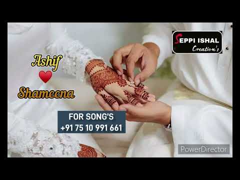 WEDDING SONG | Ashif ♥️ Shameena | FOR SONG’S SEPPI ISHAL CREATION’S | Watsapp: +91 75 10 991 661