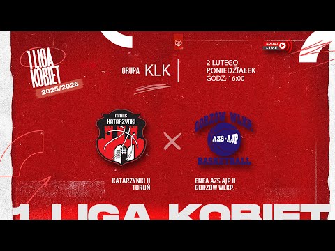 Katarzynki II Toruń - Enea AZS AJP II Gorzów Wlkp. (KLK)