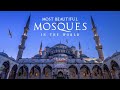 15 MOST BEAUTIFUL MOSQUES IN THE WORLD