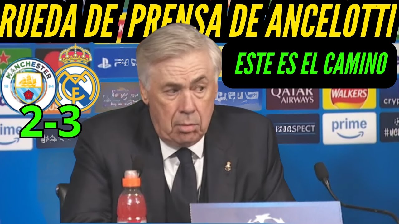 RUEDA de PRENSA de ANCELOTTI en la VICTORIA del REAL MADRID 3 VS MANCHESTER CITY 2 en CHAMPIONS LEAG