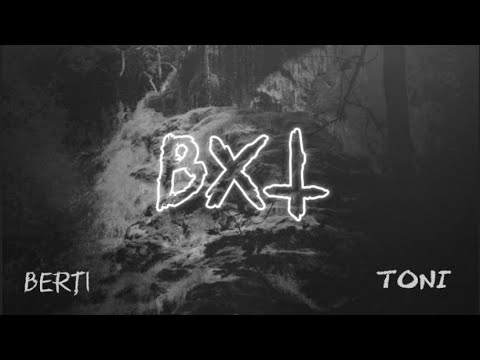 Berți feat. Young1toni - BXT