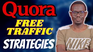 BEST Quora FREE Traffic Strategies | How to Grow Your Website Traffic