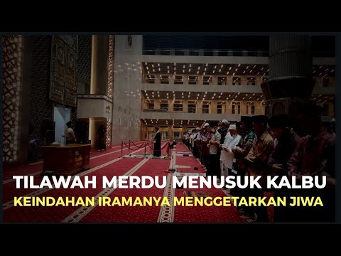 Tilawah ini Indah Sekali, Buat Bergetar Siapapun Yang Mendengarnya