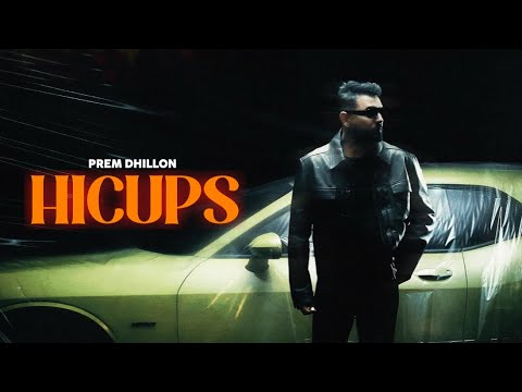 HICUPS - Prem Dhillon (OFFICIAL VIDEO) RAAS | Latest Punjabi Songs 2024
