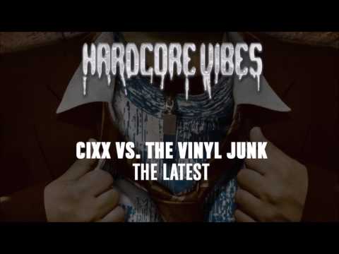 Cixx vs The Vinyl Junk - The Latest