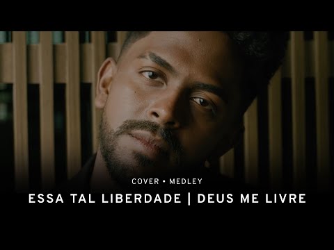 MEDLEY - ESSA TAL LIBERDADE + DEUS ME LIVRE
