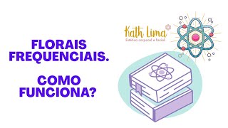 O que são florais frequenciais - Quânticos Fisioquantic