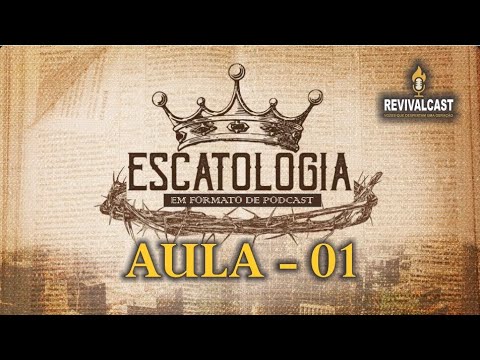 Curso de Escatologia - Aula 1