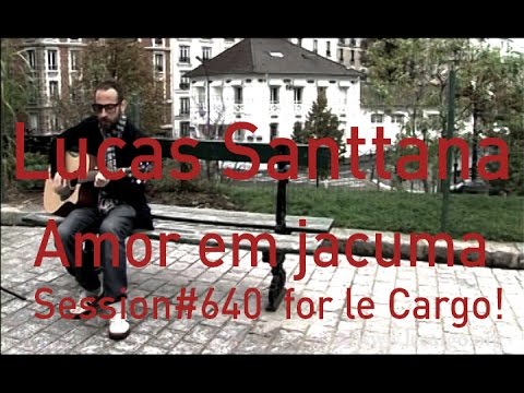 #640 Lucas Santtana - Amor em jacuma (Acoustic Session)