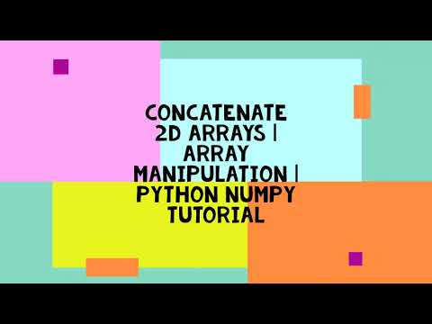 Concatenate 2d Arrays Array Manipulation Python Numpy Tutorial