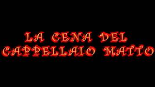 La cena del Cappellaio Matto II.mp4