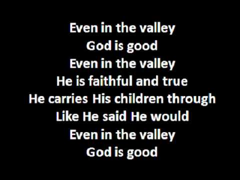 download lagu mp3 mp4 Even In The Valley Lyrics, download mp3 Even In The Valley Lyrics free downloadn, video klip Even In The Valley Lyrics