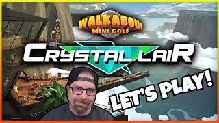 Crystal Lair! New Walkabout Mini Golf VR Course! Full Playthrough!