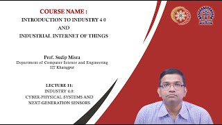 Lecture 11 : Industry 4.0: Cyber-Physical Systems and Next-Generation Sensors