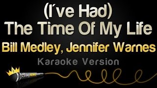 Bill Medley, Jennifer Warnes - (I&#39;ve Had) The Time Of My Life (Karaoke Version)