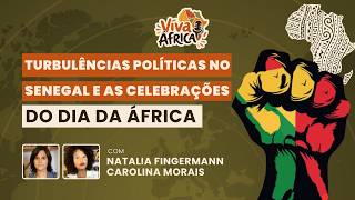 Turbulências políticas no Senegal e as celebrações do Dia da África | Viva África | 26/05/26