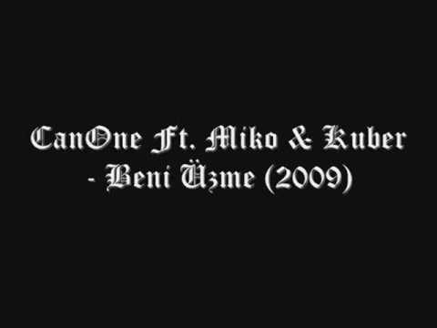CanOne ft. Miko & Kuber - Beni Üzme