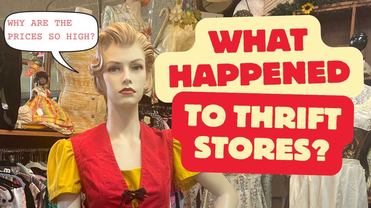 Why are thrift stores so expensive now? What happened?