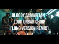 Bloody Samaritan - Loud Urban Choir (Long Version Remix) - Anne Pronk Bloody Samaritan - Loud Urban Choir (Long Version Remix)